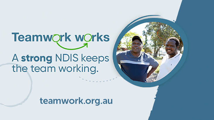 Teamwork works - A strong NDIS keeps the team working - teamwork.org.au